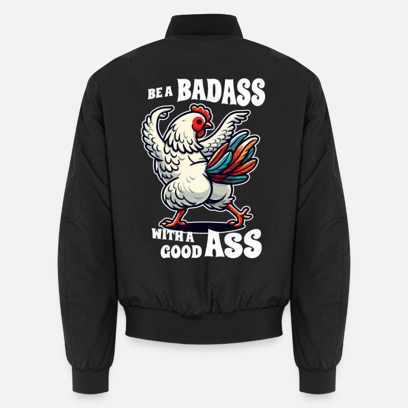 Be a Badass with a Good Ass – Funny Chicken Design Unisex Bomber Jacket