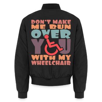 Fais attention, je vais te renverser avec mon fauteuil roulant # - Bomber unisexe - noir - Dos - AI Model Male 185 light (185cm)