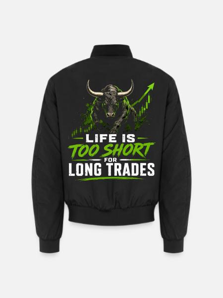 Life is too short for long trades - Green - Unisex Bomberjacke - Schwarz