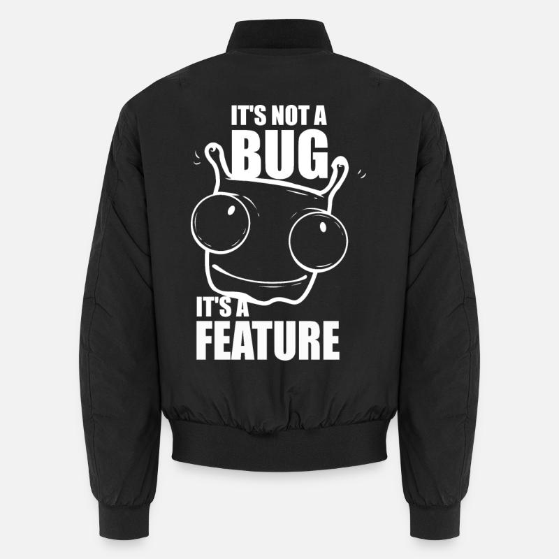 it is not a bug it is a feature - Programmierer Unisex Bomberjacke