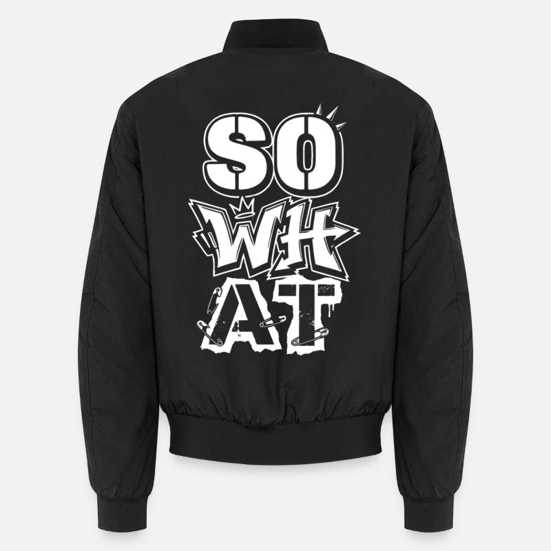 "So What" Graffiti Street Art – Statement - Unisex Bomberjacke - Schwarz