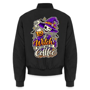 ⚫ Witch better have my Coffee  - Unisex Bomberjacke - Schwarz - Hinten - AI Model Male 185 light (185cm)
