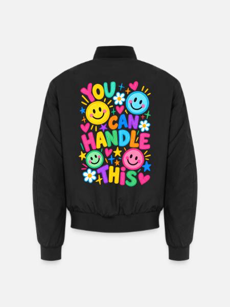 You Can Handle This Positiver Motivationsspruch - Unisex Bomberjacke - Schwarz