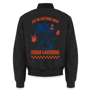 Ask Me Anything About Urban Gardening - Unisex Bomber Jacket - black - Back - AI Model Male 185 light (185cm)