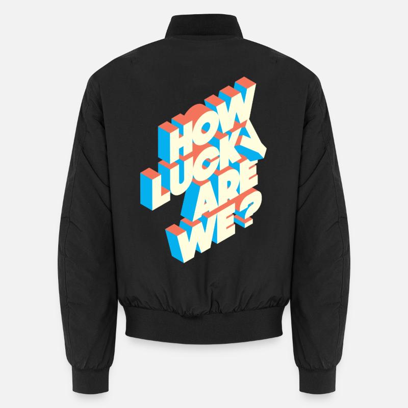 How Lucky Are We? | Retro Typography Statement Unisex Bomber Jacket