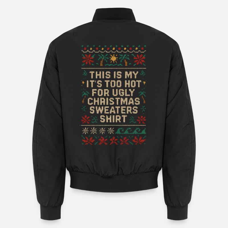 Chemise de chandails de Noël trop chauds pour moches Bomber unisexe