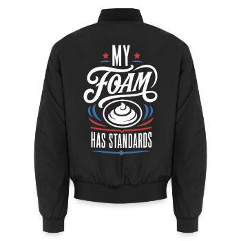 My Foam Has Standards – Schaum Spruch - Unisex Bomberjacke - Schwarz - Hinten - AI Model Male 185 light (185cm)
