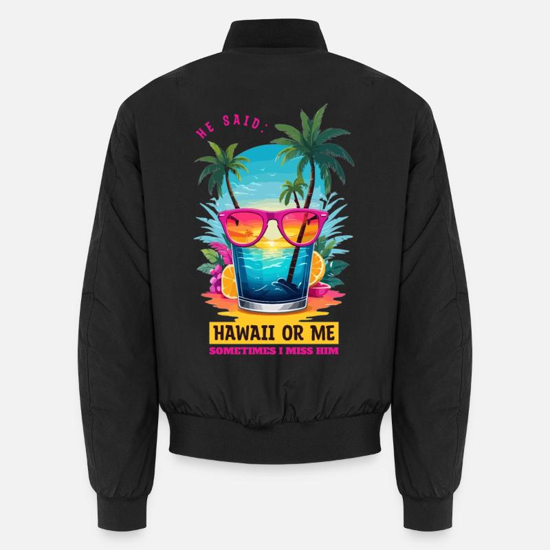 Il a dit : Hawaï ou moi Bomber unisexe