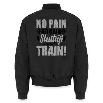 No Pain No Gaine Shutup Train Bodybuilding x - Unisex Bomberjacke - Schwarz - Hinten - AI Model Male 185 light (185cm)