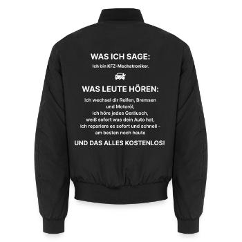 Was ich sage: Ich bin KFZ-Mechatroniker–Fun Shirt - Unisex Bomberjacke - Schwarz - Hinten - AI Model Male 185 light (185cm)