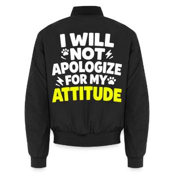 I Will Not Apologize For My Attitude Spruch - Unisex Bomberjacke - Schwarz - Hinten - AI Model Male 185 light (185cm)