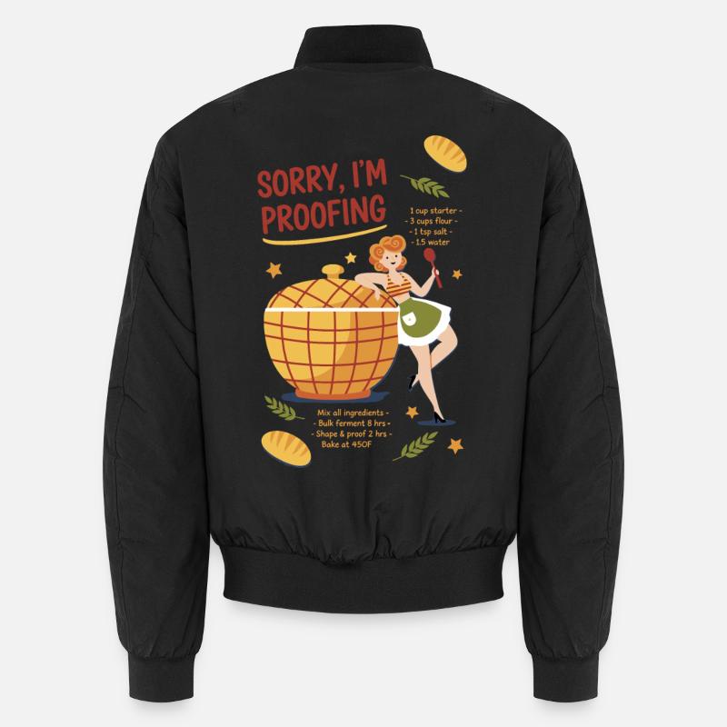 Sourdough Bread Baking Baker Sorry Im Proofing Unisex Bomber Jacket