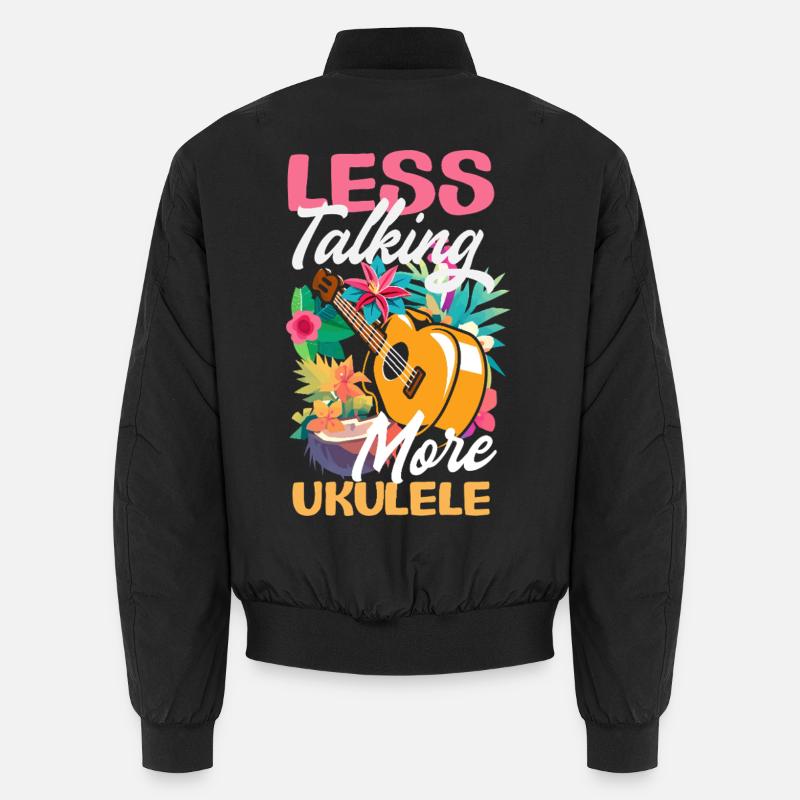 Less Talking More Ukulele Lustiger Musiker Spruch Unisex Bomberjacke