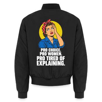 Pro Choice Pro Women Pro Tired Of Explaining - Unisex Bomberjacke - Schwarz - Hinten - AI Model Male 185 light (185cm)