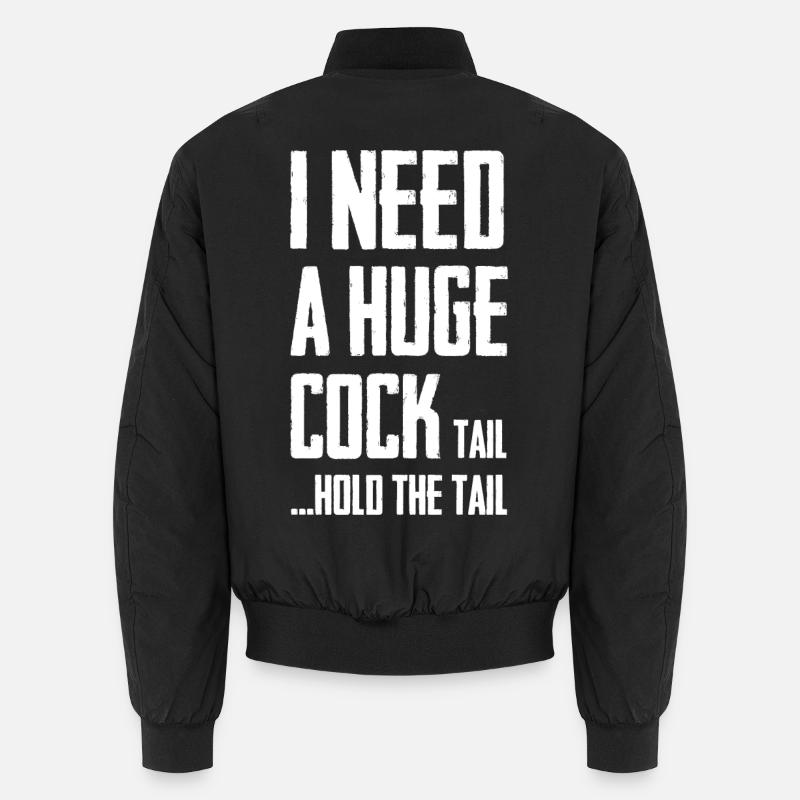 Ich brauche einen riesigen Schwanzschwanz, halte den Schwanz Unisex Bomberjacke