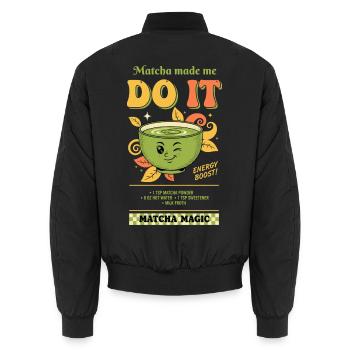 Matcha hat mich dazu gebracht, es zu tun Matcha Magic Grüntee-Vibes - Unisex Bomberjacke - Schwarz - Hinten - AI Model Male 185 light (185cm)