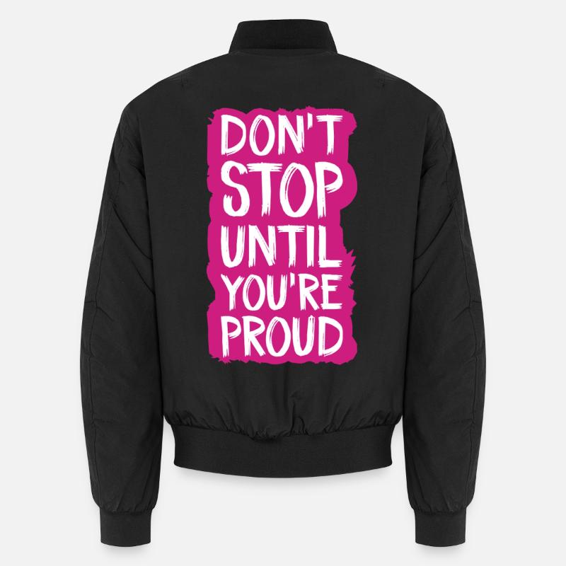 don't stop until you're proud Unisex Bomber Jacket