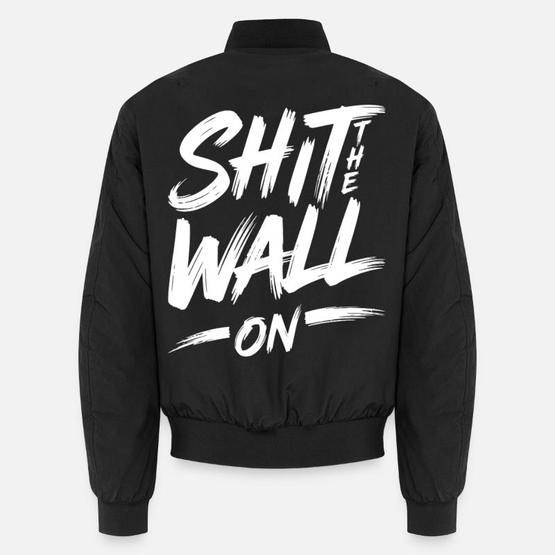 Shit the wall on - Unisex Bomberjacke - Schwarz