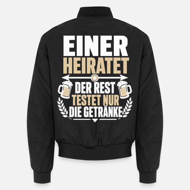 Einer heiratet – Der Rest testet nur die Getränke Unisex Bomberjacke