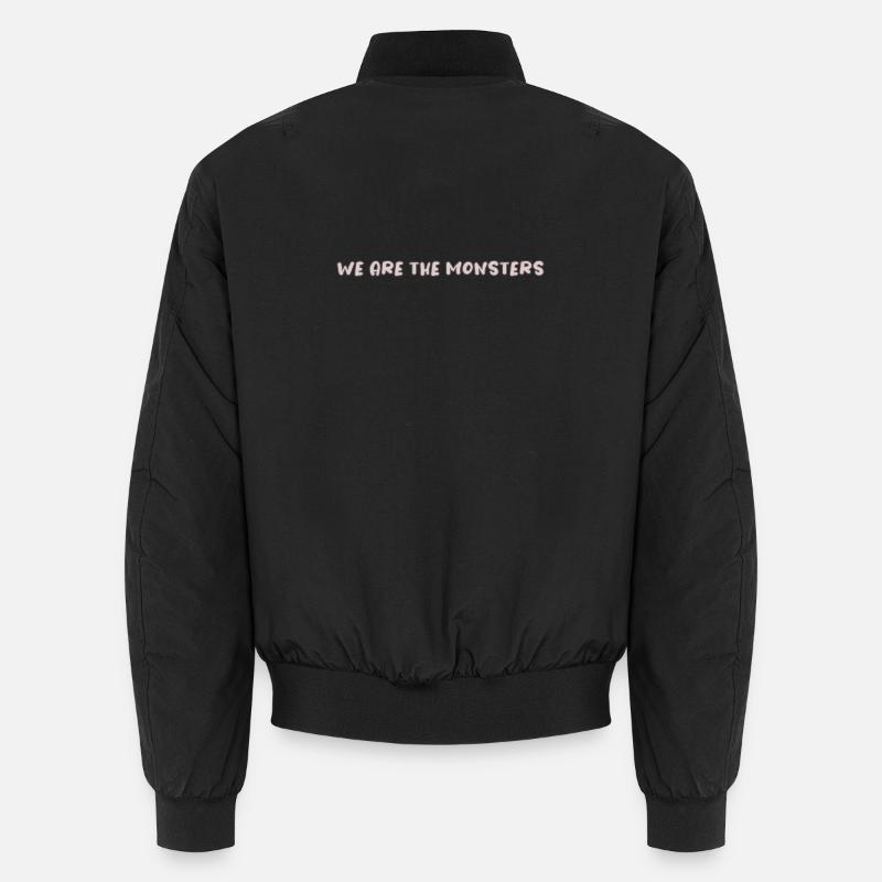 We Are The Monsters Funny Text Design We Are Th Unisex Bomber Jacket