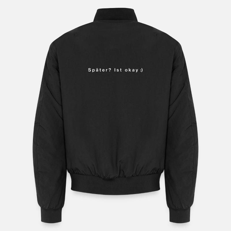 Later? It's okay Unisex Bomber Jacket