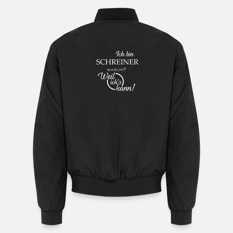 Ich bin Schreiner. Warum? Weil ichs kann! Unisex Bomberjacke