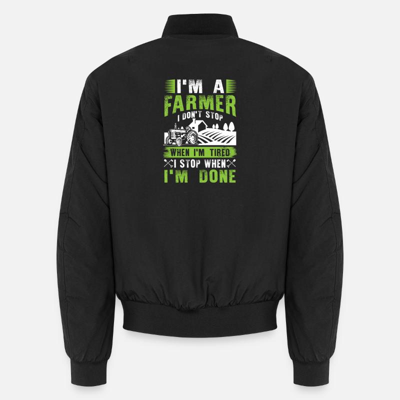 I'm a Farmer I don't stop when i'm tired Unisex Bomberjacke