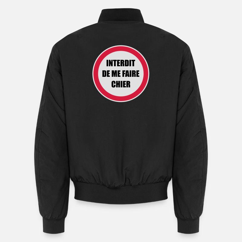 Interdit de me faire chier - Râler Räleur Râleuse Bomber unisexe