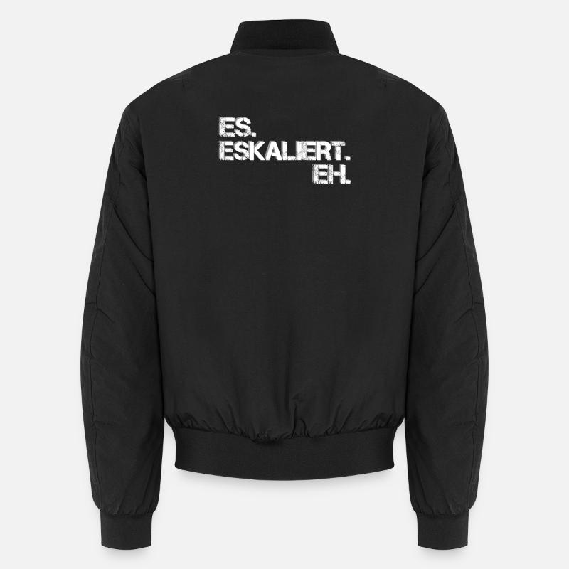 Es Eskaliert Eh cooler saufspruch trinkspruch Unisex Bomberjacke