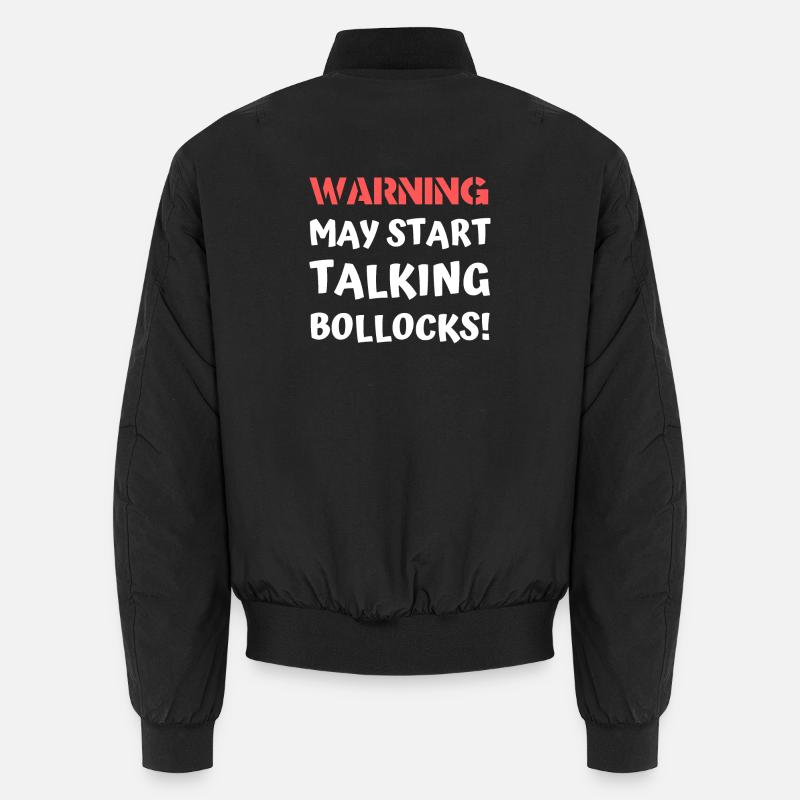Warning May Start Talking Bollocks Offensive Joke Unisex Bomber Jacket