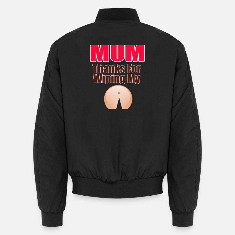 Mama dankt dafür, dass du mir den Hintern abgewischt hast Unisex Bomberjacke