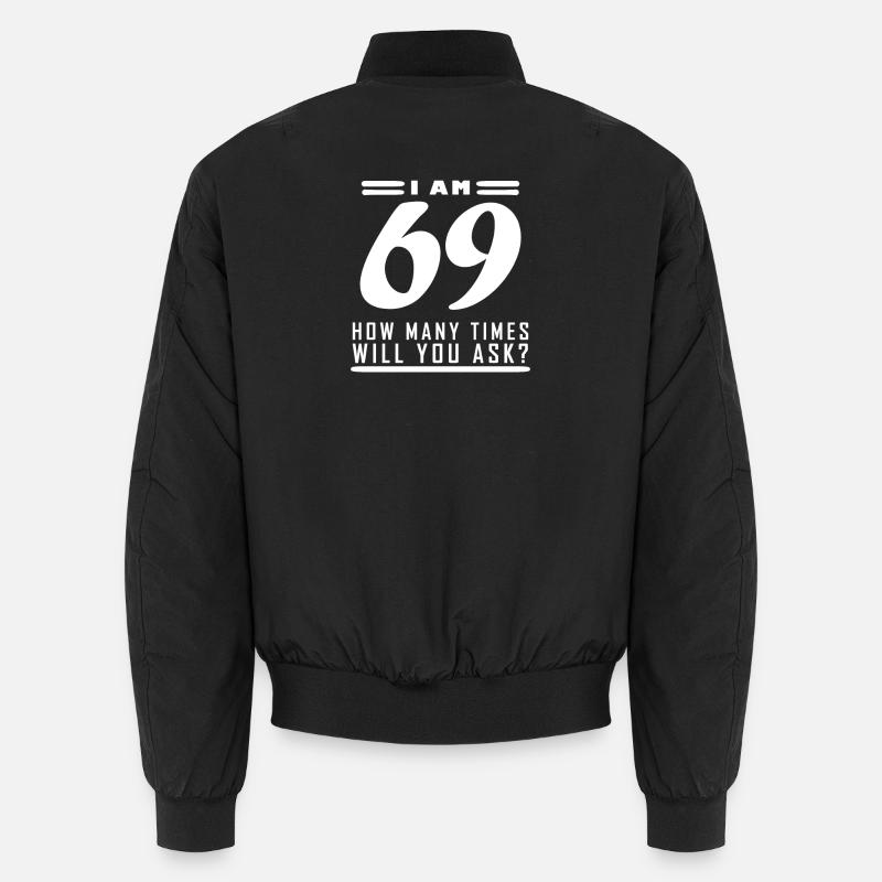Ich bin 69 – 69. Geburtstag Geschenk Unisex Bomberjacke
