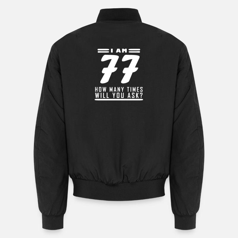 J’ai 77 ans – 77e anniversaire cadeau Bomber unisexe