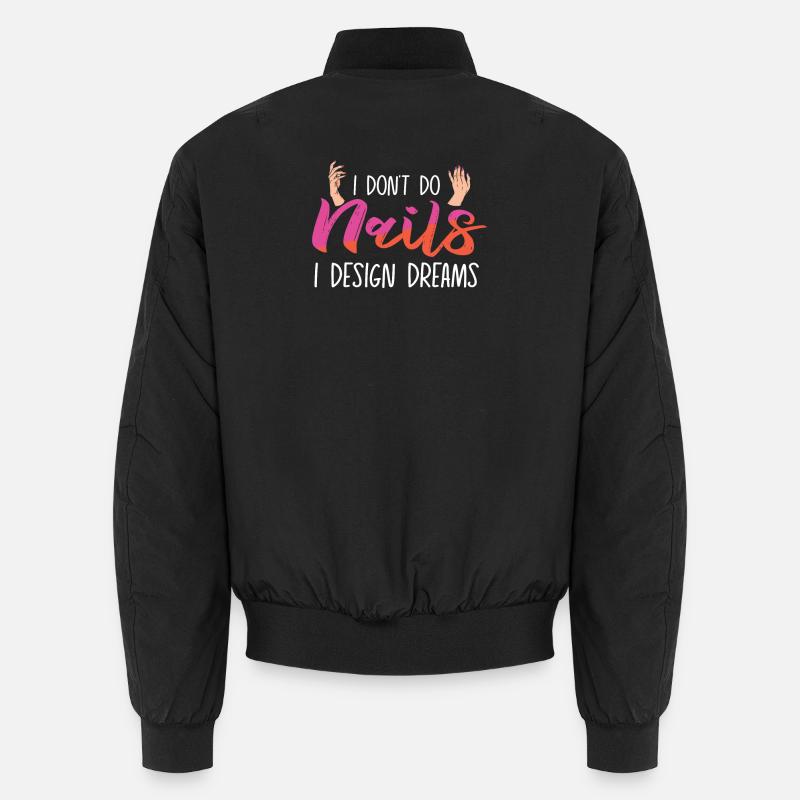 I Don't Do Nails I Design Dreams Unisex Bomberjacke