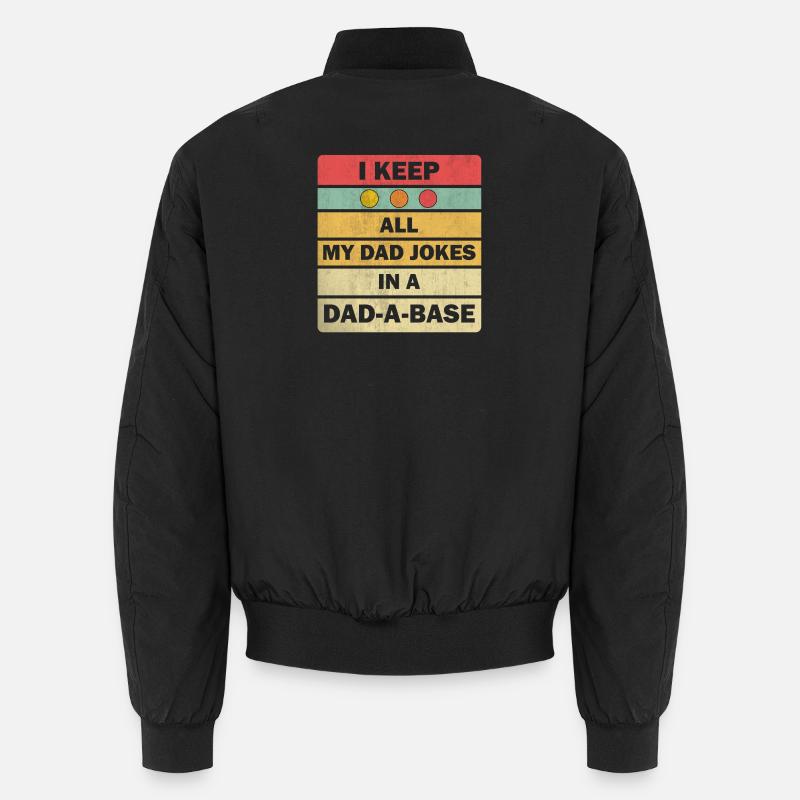 Dad Jokes: I Keep All My Dad Jokes In A Dad-a-base Unisex Bomber Jacket