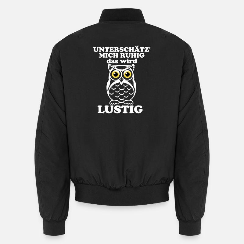 Unterschätz mich ruhig – Eulenwitz Unisex Bomberjacke