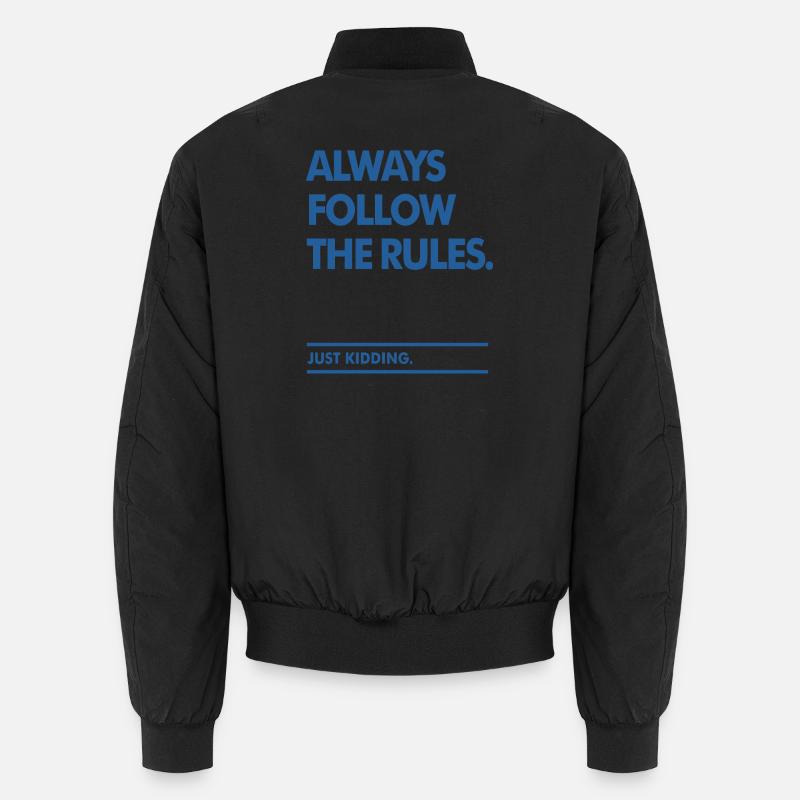 Suivez les règles Bomber unisexe