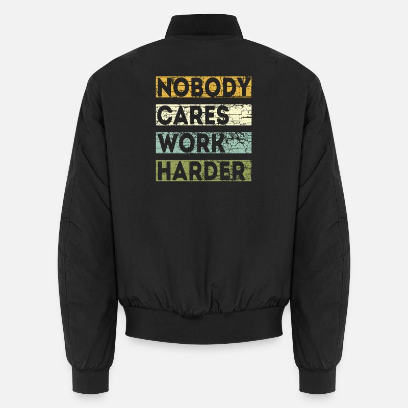 Nobody Cares Work Harder - Unisex Bomber Jacket - black