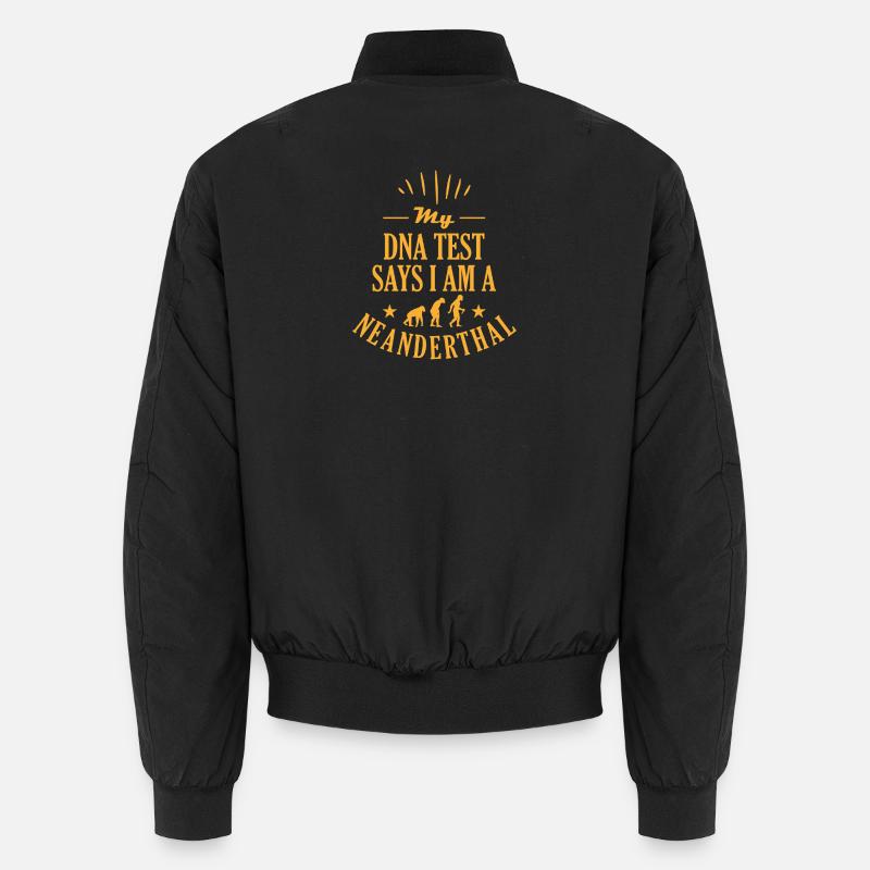 My DNA test says I am a Neanderthal man Unisex Bomber Jacket