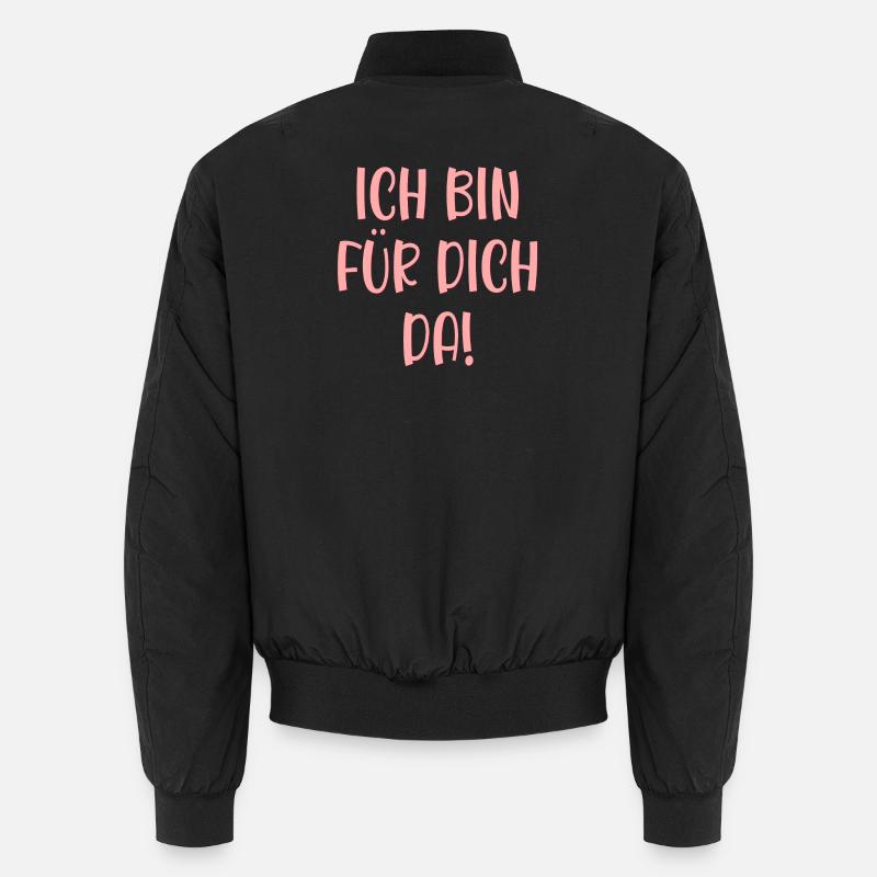 Ich bin für Dich da - Vertrauen Sprüche Unisex Bomberjacke