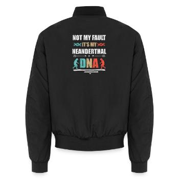It's not my fault. Is my Neanderthal DNA - Unisex Bomber Jacket - black - Back - AI Model Male 185 light (185cm)
