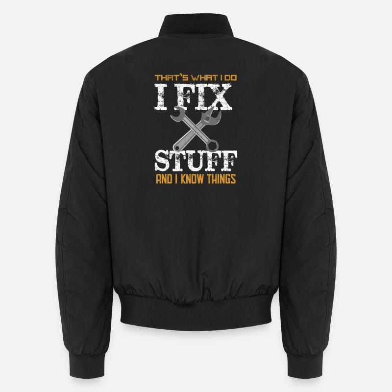 C’est ce que je fais Je répare des choses et je sais des choses Bomber unisexe