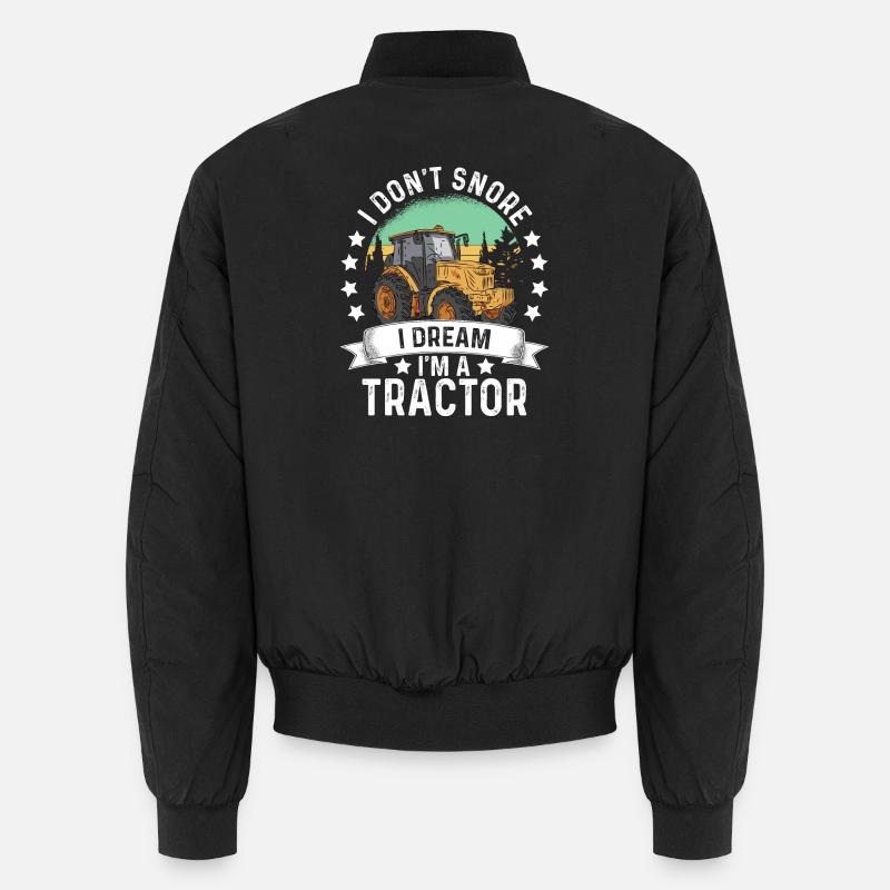 I Don't Snore I Dream I am A Tractor Spruch Unisex Bomberjacke