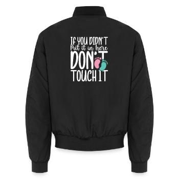 If you didn t put in here don t touch it - Unisex Bomberjacke - Schwarz - Hinten - AI Model Male 185 light (185cm)