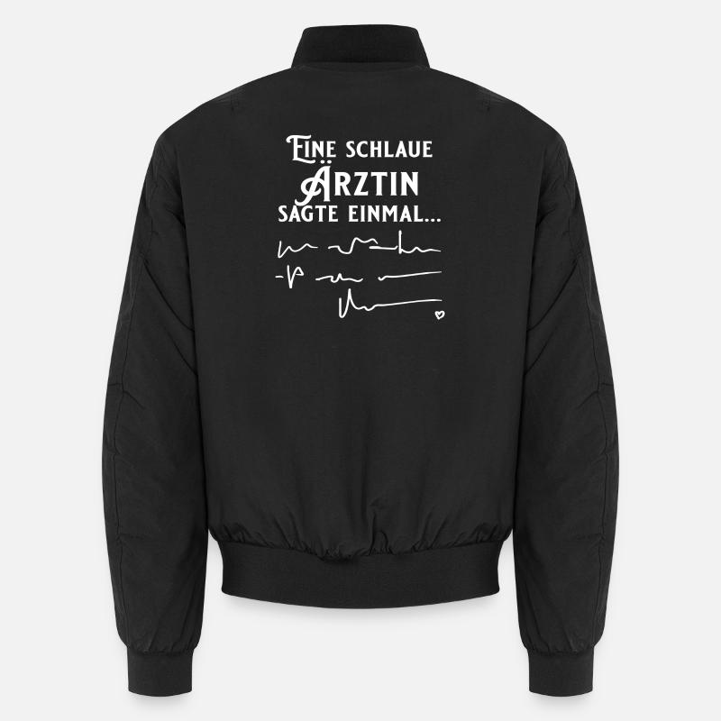 Eine schlaue Ärztin sagte einmal Unisex Bomberjacke