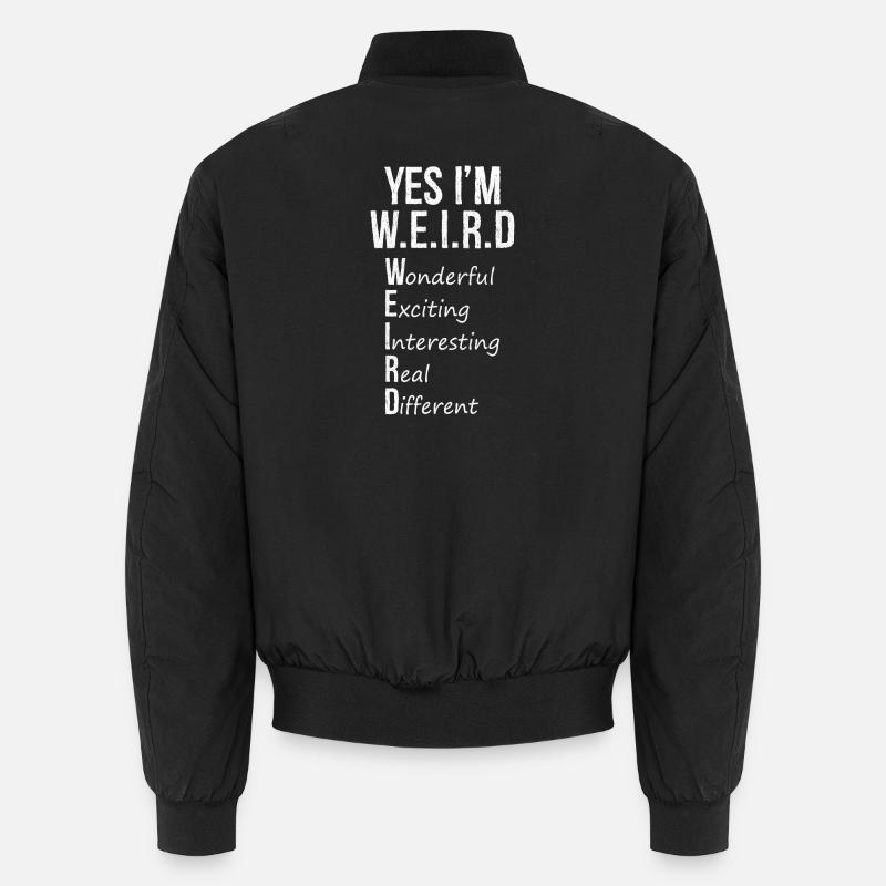 Ja, ich bin komisch, lustiges Hemd - Unisex Bomberjacke - Schwarz