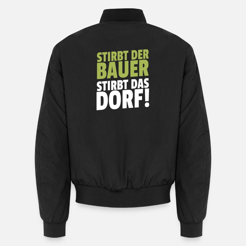 Stirbt der Bauer Stirbt das Dorf Unisex Bomberjacke