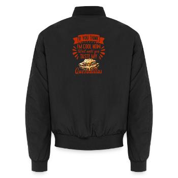 If You Think I'm Cool Now Quesadilla Mexican Food - Unisex Bomber Jacket - black - Back - AI Model Male 185 light (185cm)