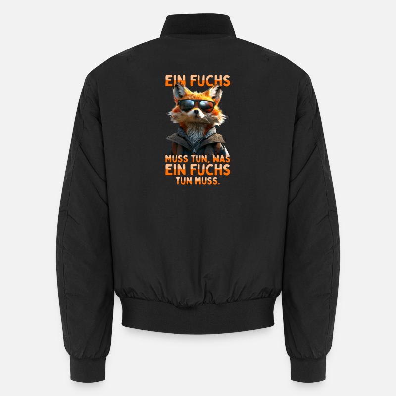 Fuchs Spruch Ein Fuchs Muss Tun Was Fuchs Tun Muss Unisex Bomberjacke