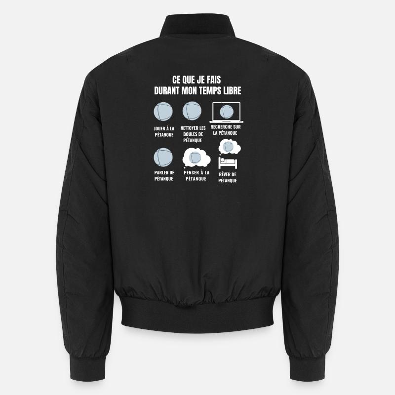 Ce Que Je Fais Durant Mon Temps Libre - pétanque Bomber unisexe